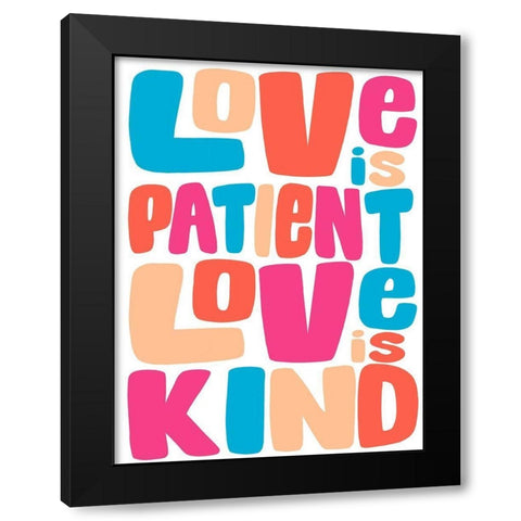 Love Is Kind Black Modern Wood Framed Art Print by Prime, Marcus