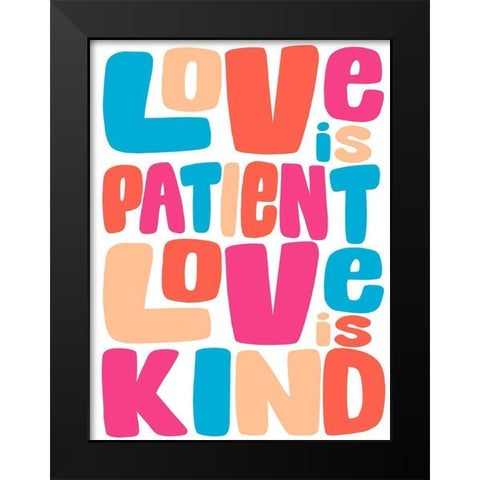 Love Is Kind Black Modern Wood Framed Art Print by Prime, Marcus