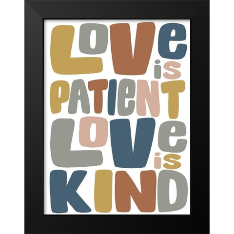 Love Is Kind 3 Black Modern Wood Framed Art Print by Prime, Marcus