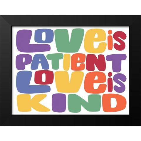 Love Is Patient Black Modern Wood Framed Art Print by Prime, Marcus