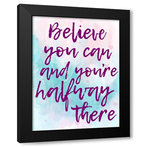 Believe You Can Black Modern Wood Framed Art Print by Prime, Marcus