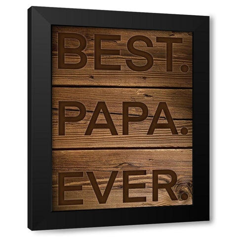 Best Papa Ever Black Modern Wood Framed Art Print with Double Matting by Prime, Marcus