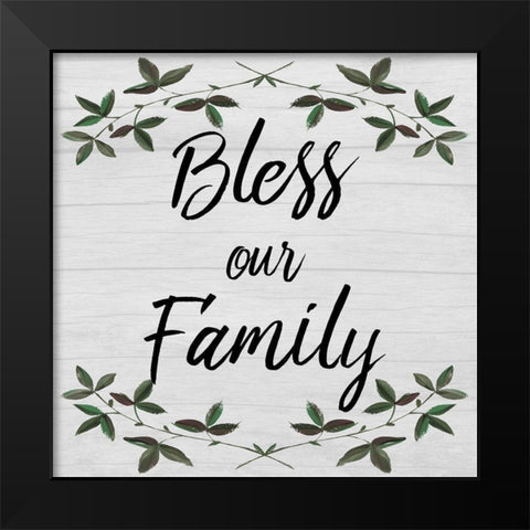Bless Our Family Black Modern Wood Framed Art Print by Prime, Marcus