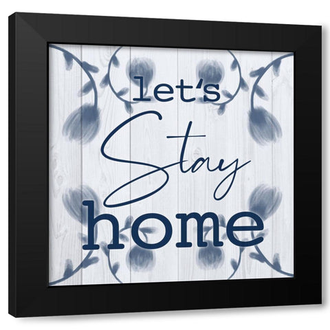 Stay Home Black Modern Wood Framed Art Print by Prime, Marcus