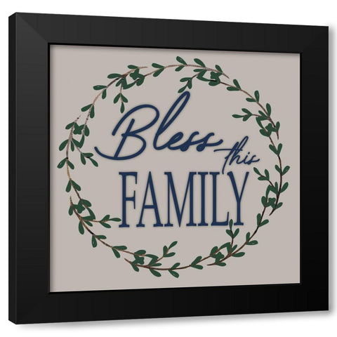 Bless This Family Black Modern Wood Framed Art Print by Prime, Marcus