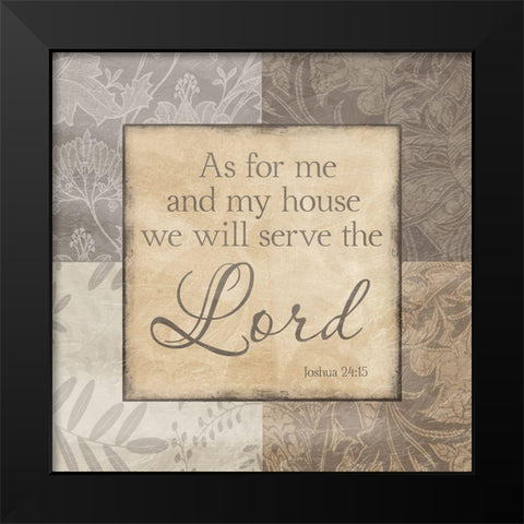 Serve The Lord Black Modern Wood Framed Art Print by Prime, Marcus
