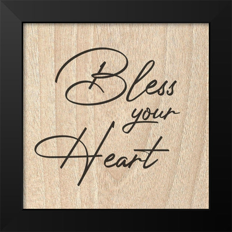 Bless Your Heart Black Modern Wood Framed Art Print by Prime, Marcus