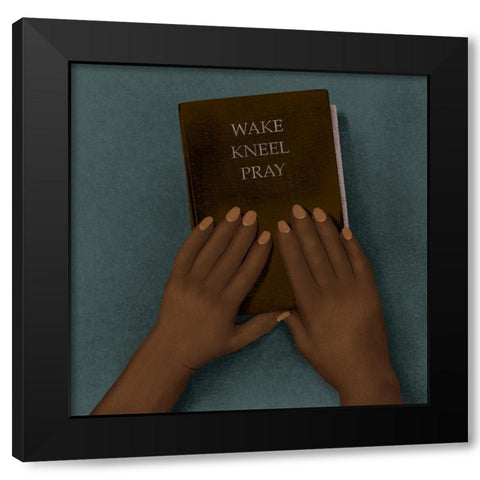 Wake Kneel Pray Black Modern Wood Framed Art Print with Double Matting by Prime, Marcus