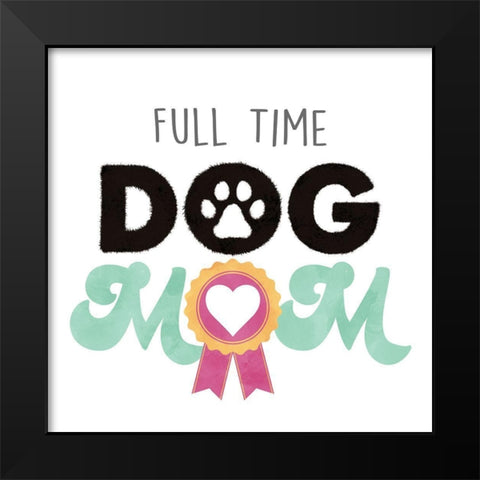 Full Time Mom Black Modern Wood Framed Art Print by Prime, Marcus