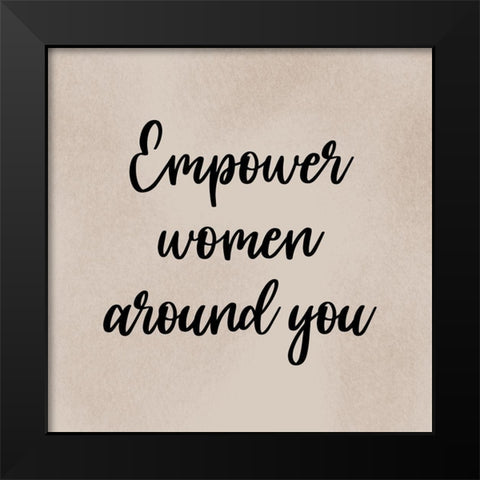 Empower Women Black Modern Wood Framed Art Print by Prime, Marcus