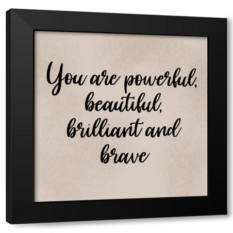 Beautiful Brilliant Brave Black Modern Wood Framed Art Print by Prime, Marcus