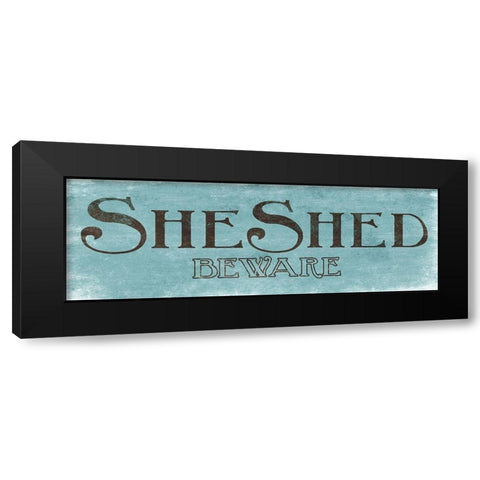 She Shed and Beware Black Modern Wood Framed Art Print with Double Matting by Villa, Mlli