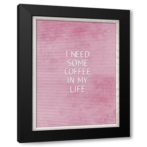 Coffee In My Life Black Modern Wood Framed Art Print with Double Matting by Villa, Mlli