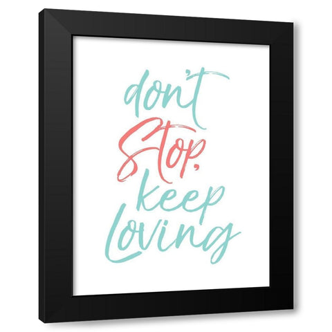 Dont Stop Black Modern Wood Framed Art Print with Double Matting by Villa, Mlli