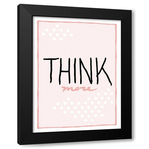 Think More Black Modern Wood Framed Art Print with Double Matting by Villa, Mlli