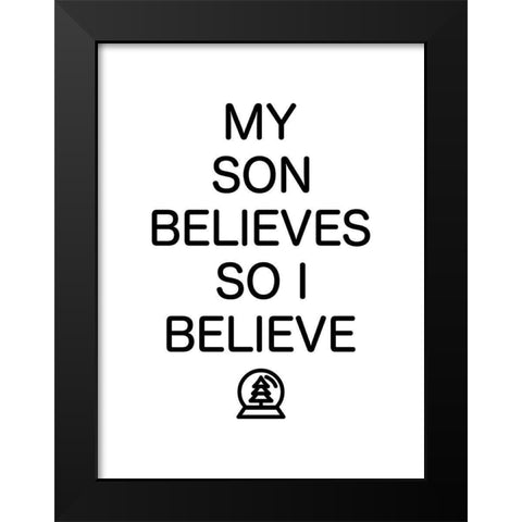 Son Believes Black Modern Wood Framed Art Print by Villa, Mlli