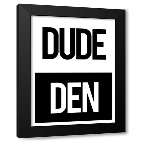 Dude Den Black Modern Wood Framed Art Print by Villa, Mlli