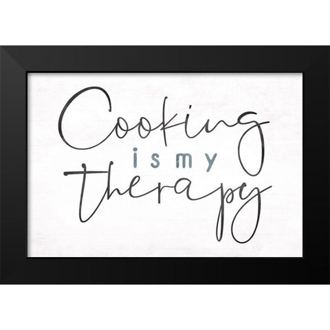 Cooking Is Therapy Black Modern Wood Framed Art Print by Villa, Mlli