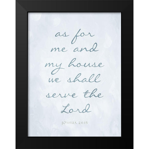 Serve The Lord Black Modern Wood Framed Art Print by Villa, Mlli