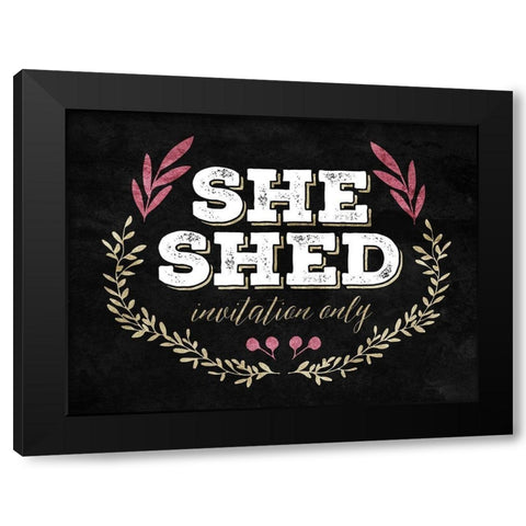 She Shed Black Modern Wood Framed Art Print by Villa, Mlli