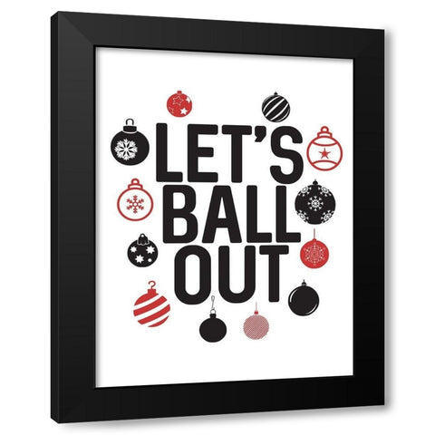 Lets Ball Black Modern Wood Framed Art Print by Villa, Milli