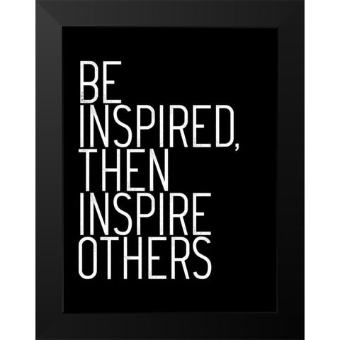 Be Inspired Black Modern Wood Framed Art Print by Villa, Milli