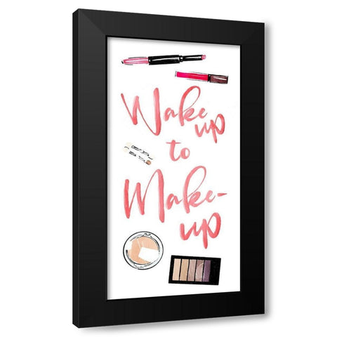 Wake Up To Make Up Black Modern Wood Framed Art Print with Double Matting by Villa, Mlli