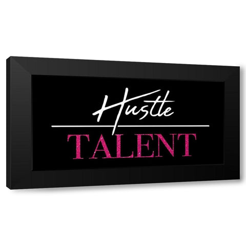 Hustle Over Talent Black Modern Wood Framed Art Print with Double Matting by Villa, Mlli