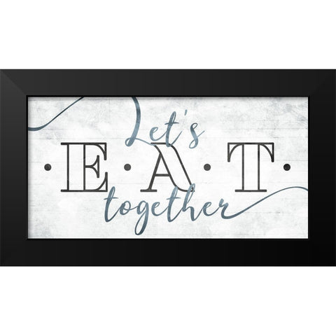 Lets Eat Together Black Modern Wood Framed Art Print by Villa, Mlli