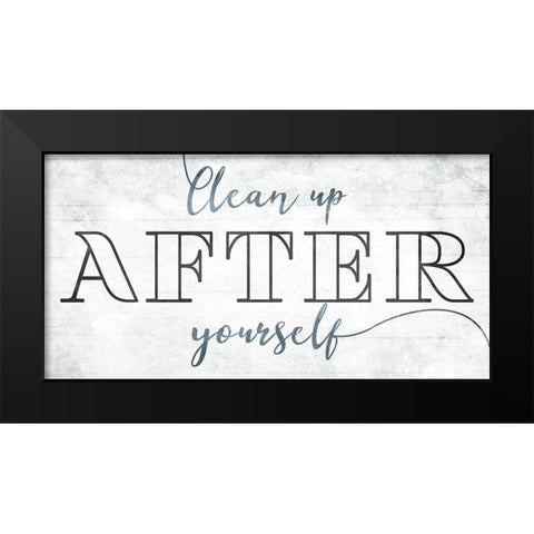 Clean Up After Yourself Black Modern Wood Framed Art Print by Villa, Mlli