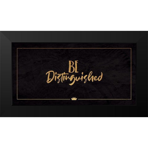 Be Distinguished Black Modern Wood Framed Art Print by Villa, Milli