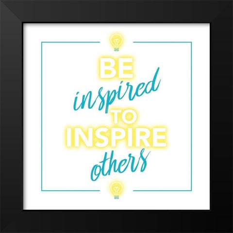Inspire Others Black Modern Wood Framed Art Print by Villa, Mlli