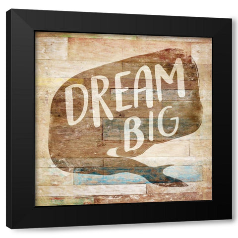 Dream Big Burned Black Modern Wood Framed Art Print by Villa, Mlli