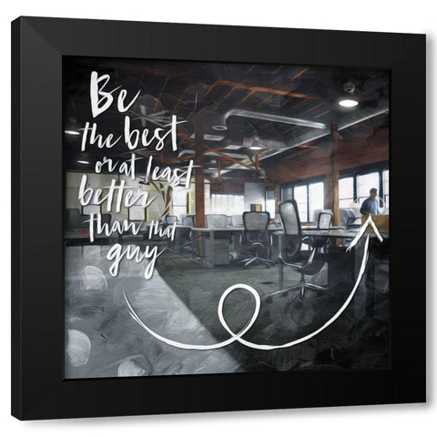 Be The Best Black Modern Wood Framed Art Print by Villa, Mlli