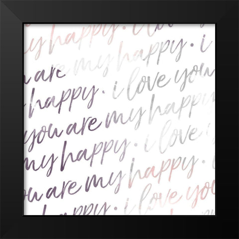 You Are My Happy Black Modern Wood Framed Art Print by Villa, Mlli