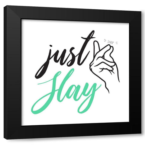 Just Slay Black Modern Wood Framed Art Print with Double Matting by Villa, Mlli