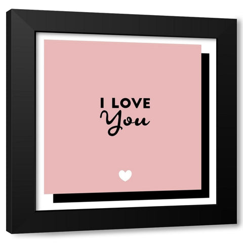 I Love You Black Modern Wood Framed Art Print by Villa, Mlli