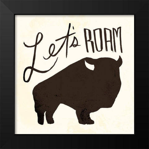 Lets Roam Black Modern Wood Framed Art Print by Villa, Mlli