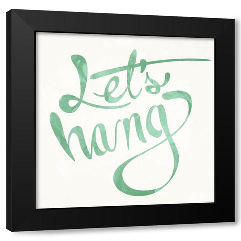 Lets Hang text Black Modern Wood Framed Art Print with Double Matting by Villa, Mlli