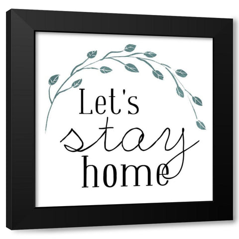 Lets Stay Home Blue Black Modern Wood Framed Art Print with Double Matting by Villa, Mlli