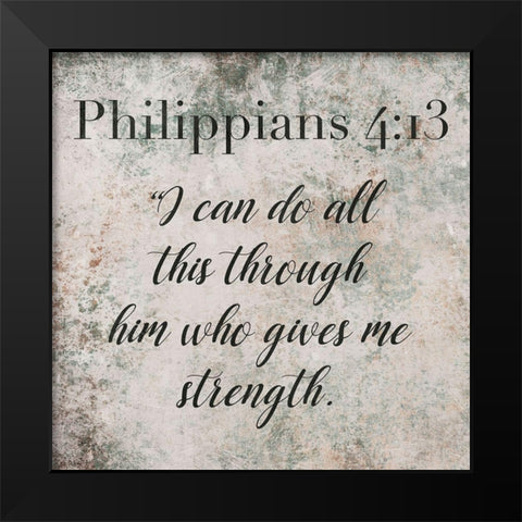 Philippians 4:13 Black Modern Wood Framed Art Print by Villa, Mlli