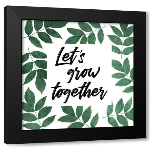 Let Grow Together Black Modern Wood Framed Art Print by Villa, Mlli