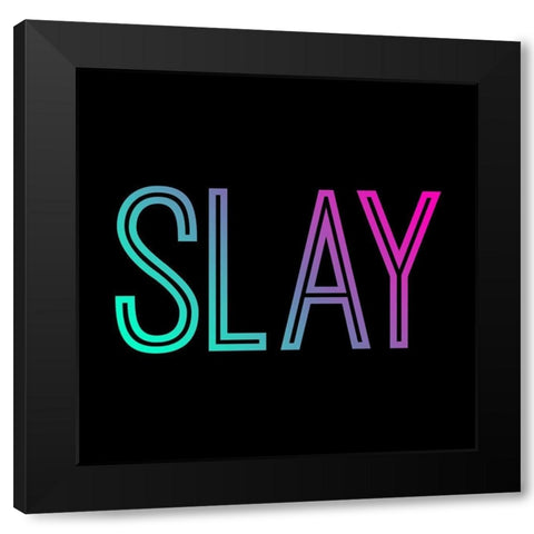 Neon Slay Black Modern Wood Framed Art Print by Villa, Mlli