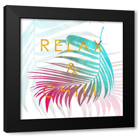 Relax And Chill Black Modern Wood Framed Art Print by Villa, Mlli