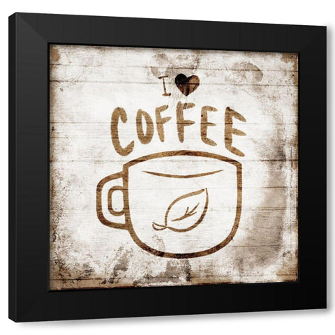I Love Cofffee Black Modern Wood Framed Art Print by Villa, Mlli