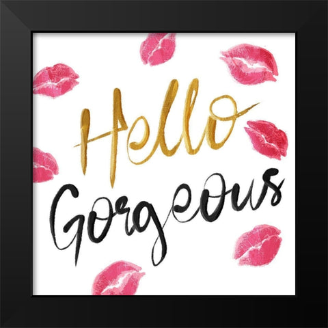 Hello Gorgeous Black Modern Wood Framed Art Print by Villa, Mlli