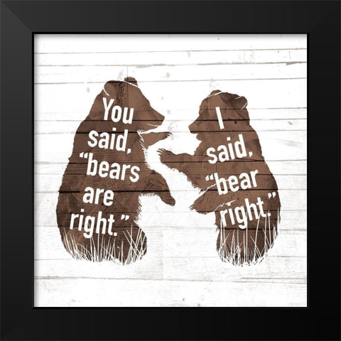 Bears Are Right Black Modern Wood Framed Art Print by Villa, Mlli