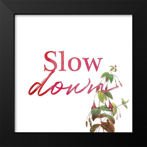 Slow Down Black Modern Wood Framed Art Print by Villa, Milli