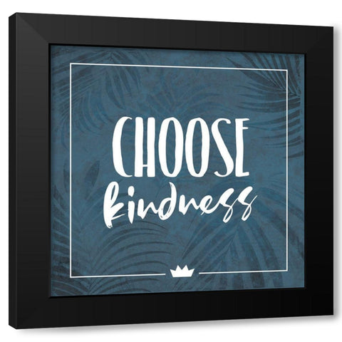 Choose Kindness Black Modern Wood Framed Art Print with Double Matting by Villa, Milli