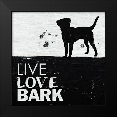 Live Love Bark Black Modern Wood Framed Art Print by Villa, Milli